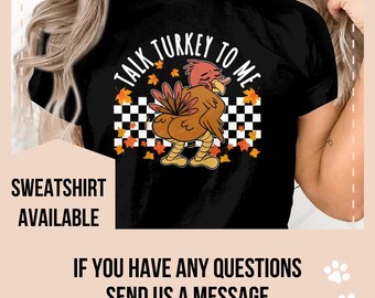 Talk Turkey to Me T-Shirt, Funny Thanksgiving Shirt, Turkey Day Shirt, Funny Dancing Turkey Shirt, Friendsgiving Twerking Turkey Pullover