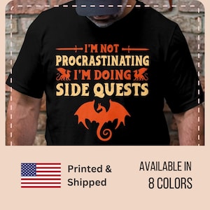 Grappig nerdy-shirt, ik stel het niet uit, ik doe nevenmissies, gamershirt, sarcastisch nerdy-T-shirt, drakengamertop, mystieke draken-T-shirt