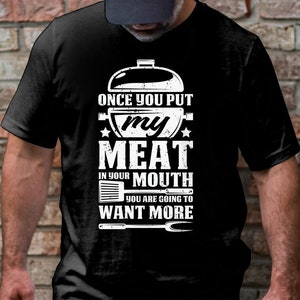 My Meat In Your Mouth T-Shirt, Meat smoker shirt, Grilling shirt, BBQ Chef tshirt, Meat lover present, outdoor cooking, BBQ Griller Tee