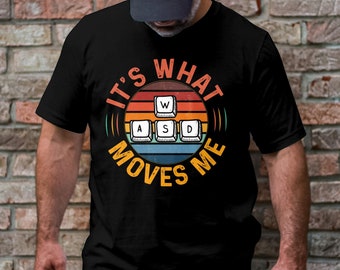 WASD Moves Me T-shirt, Gaming Shirts, Game T-shirt, Online Game Shirts, Funny Gaming shirt, Vintage Video Gaming Top, Game Lover Shirt