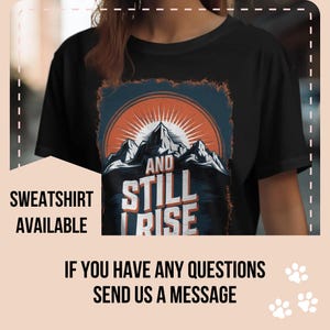 And Still I Rise T-Shirt, Inspirational Graphic Tee, Uplifting Message Shirt, Positive Quote T-Shirt, Motivational T-Shirt, Mountain Hiking
