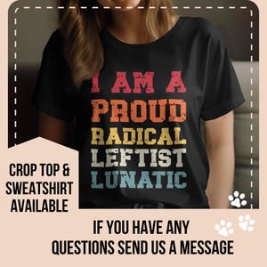 Radical leftist shirt, proud leftist political protest tee, activist crop top, radical lunatic shirt, progressive t-shirt, leftist shirt