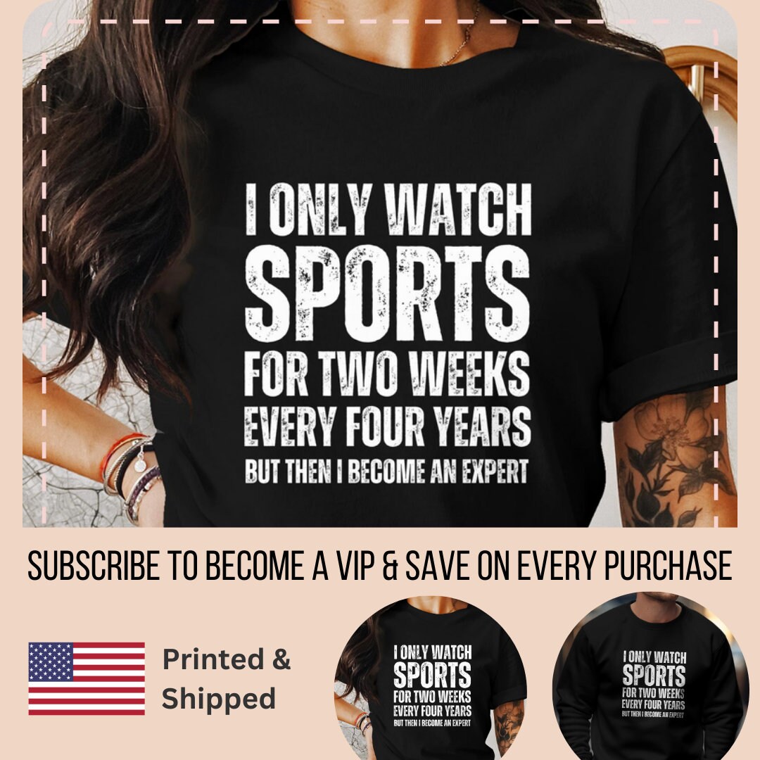 Sports Fans T-shirt, Sports Lovers Gift, Funny I Don't Watch Sports ...