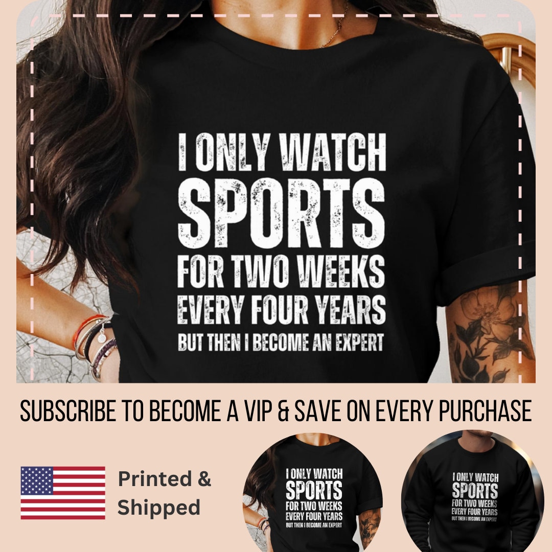Sports Fans Tshirt, Sports Lovers Gift, Funny I Don't Watch Sports