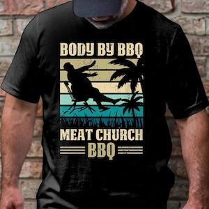 Body By BBQ T-Shirt, Meat smoker shirt, Grilling shirt, BBQ Chef tshirt, Meat lover present, outdoor cooking, BBQ Griller Shirt