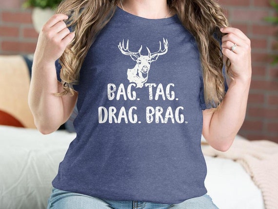 Bag Tag Drag Brag Hunting Shirt, Deer Hunter Gift Idea, Buck Hunt Lover,  Present for Stag Hunter, Game Hunting, Dropping a Buck, Country -   Norway