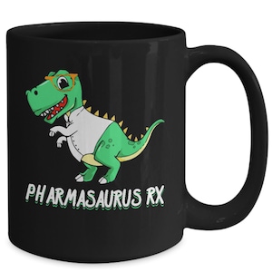 Pharmacist Coffee Mug, Dinosaur Pharmacy Tea Cup, Funny Pharmasaurus RX Gift, Funny Gift for New Pharmacist, Graduation Gift for Pharmacist