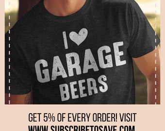 I Love Garage Beers T-shirt, Beer Lover Gift, Garage Beer Enthusiast Tee, Funny Beer shirt, Home Brewer top, Homebrew Craft Beer appeal
