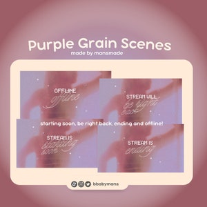 May include: A digital graphic with a purple and pink gradient background. The text "Purple Grain Scenes" and "made by mansmade" are at the top. Four smaller graphics display text such as "OFFLINE", "STREAM WILL be right back", and "STREAM IS starting soon".