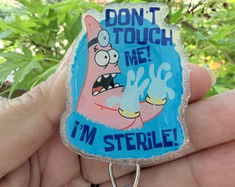 Don’t Touch Me I’m Sterile Badge Reel