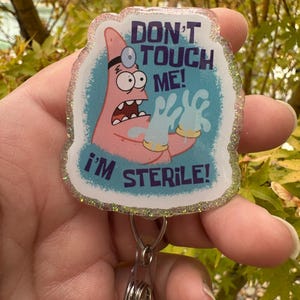 Don’t Touch Me I’m Sterile Badge Reel