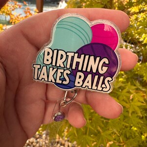 Birthing Takes Balls Badge Reel