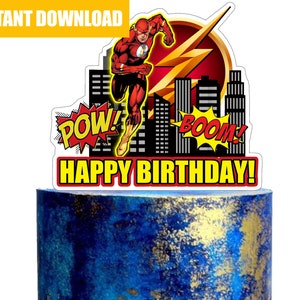 May include: A red and yellow cake topper featuring the Flash superhero running with the words "POW!" and "BOOM!" and the text "Happy Birthday!"