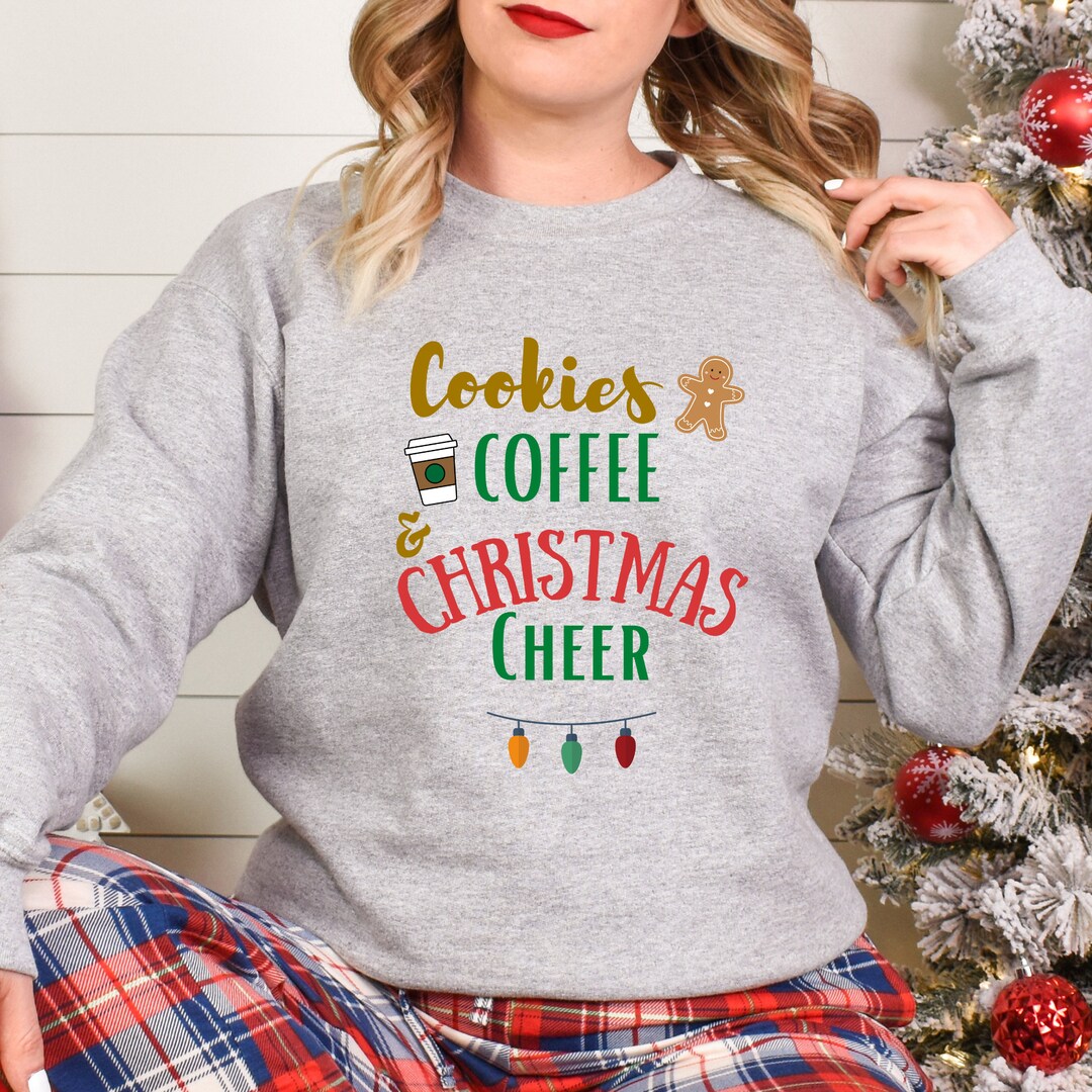 Christmas Cheer Sweatshirt, Christmas Cookies Sweater, Coffee Lover Christmas Sweater, Christmas