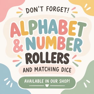 May include: A graphic sign with a cream background and colourful abstract shapes. The text reads: DON'T FORGET! ALPHABET & NUMBER ROLLERS AND MATCHING DICE. Below, a green rounded rectangle contains the text: AVAILABLE IN OUR SHOP!