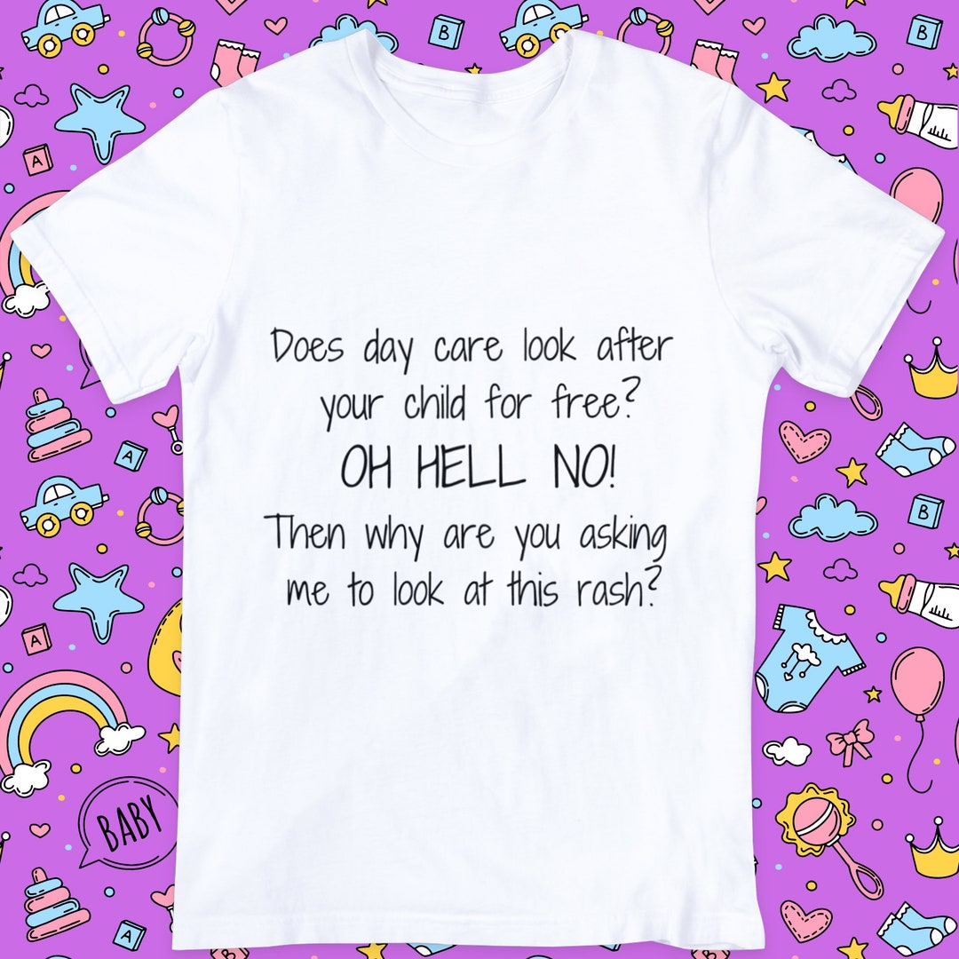 Does Day Care Look After Your Child For Free OH HELL NO Then Etsy