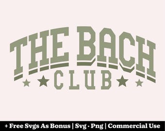 The Bach Club SVG PNG Files - Bachelorette Party Design - Bridesmaid Squad - Wedding Celebration Apparel