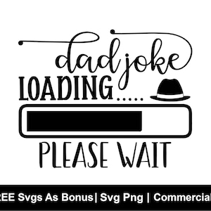 May include: Black and white graphic design with the text "dad joke loading... please wait". A black and white fedora hat is above the text. The graphic design is a play on a loading bar.