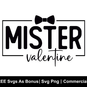 Mister Valentine SVG, Valentine SVG, Valentinstag SVG, Valentine SVG, Valentine SVG, Valentinstag Shirt, Liebe svg, Geschenk für sie svg, Png geschnitten Datei für Cricut