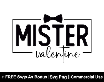Mister Valentine SVG, Valentine SVG, Valentines Day SVG, Valentine Shirt Svg, Love Svg, Gift for her Svg, Png Cut File for Cricut