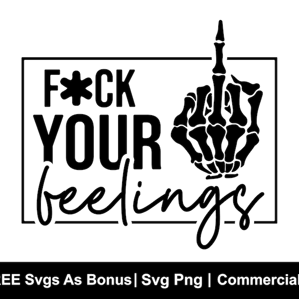Your Feelings SVG Cricut, Middle Finger Svg, Trendy Svg, Funny Svg, Stick Figure svg, Funny Adult svg, Sarcastic Shirt Design Svg