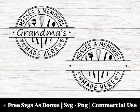 Grandmas Kitchen Svg Png Files, Kitchen Svg, Messes and Memories Svg, Moms Kitchen Svg, Customize Name Svg, Cricut Files
