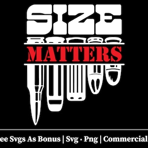 Size Matters Svg Png Files, Ammo Bullets Svg, Bullets Svg Png Files, Patriotic Svg, Independence Svg, 2nd Amendment svg, Cricut Files