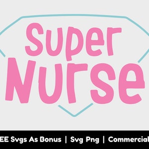 Super Nurse Svg, Nurse Gift, Png For Shirt, Svg Files For Cricut