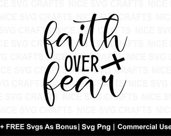 Faith over Fear Svg,  Faith Heart Svg, Jesus SVG, Religious Svg, Faith and Heart Svg, Love Svg, Beautiful Svg, Iron On Svg, Christian Svg