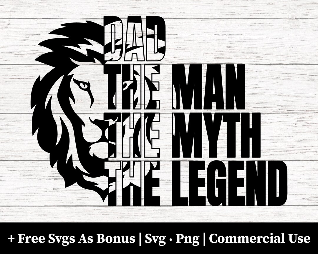 Dad the Man the Myth the Legend Svg Png Files, Father’s Day Svg, Lion