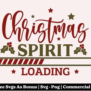 May include: A festive graphic with the words "Christmas Spirit Loading" in burgundy and olive green. The design includes stars, holly, and a loading bar, all set against a light pink background. The bottom of the image includes text about free SVGs.