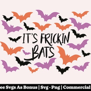 It&#39;s Frickin Bats Svg Png, Halloween Bats Svg, Spooky Svg, Funny Halloween Svg, Bat Silhouette Svg, Fall Svg, Trick Or Treat Svg