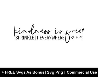 Kindness Is Free Sprinkle It Everywhere Svg Png Positive Svg Tshirt Quote Svg Kind Svg Mom Life Svg Be Kind Svg Kindness Svg  Kids Shirt