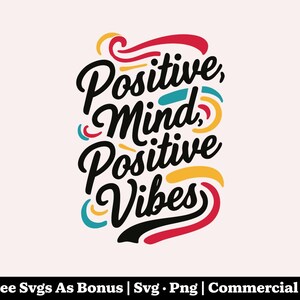 Mente positiva, vibrazioni positive in formato SVG, citazione motivazionale in formato SVG, tipografia retrò ispiratrice in formato PNG, design per maglietta con energia positiva, download digitale