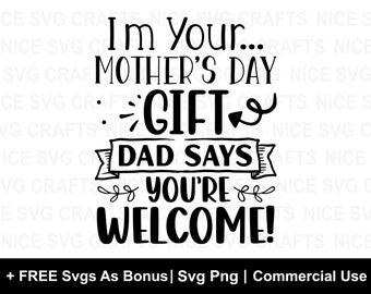 Soy tu regalo del Día de la Madre SVG, Regalo del Día de las Madres SVG, Camisa Onesie de bebé recién nacido SVG, Divertido Primer Día de las Madres Svg, Archivos para Cricut, Svg, PNG