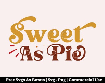 Sweet As Pie Thanksgiving SVG, Sweet As Pie SVG, Thanksgiving SVG, Pie Svg, Fall Svg, Autumn Svg, Family Svg, Retro Svg