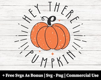 Hey There Pumpkin Svg Png Files, Pumpkin Svg, Fall Svg, Autumn Svg, Funny Svg, Cricut File, Digital Download