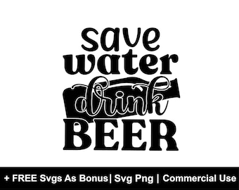 Save Water Drink Beer SVG, Cut File, DXF File, Funny Beer Quote SVG, Beer Shirt Avg, Beer Glass Svg, Love Beer Svg,  Cricut and Silhouette