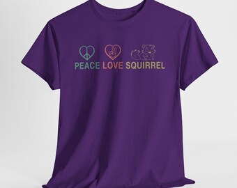 ADHD Shirt, Nero Spicy Shirt, Love Peace Love Squirrel T-shirt, Funny Squirrel Shirt, ADHD Tee Shirt - Unisex Heavy Cotton Tee