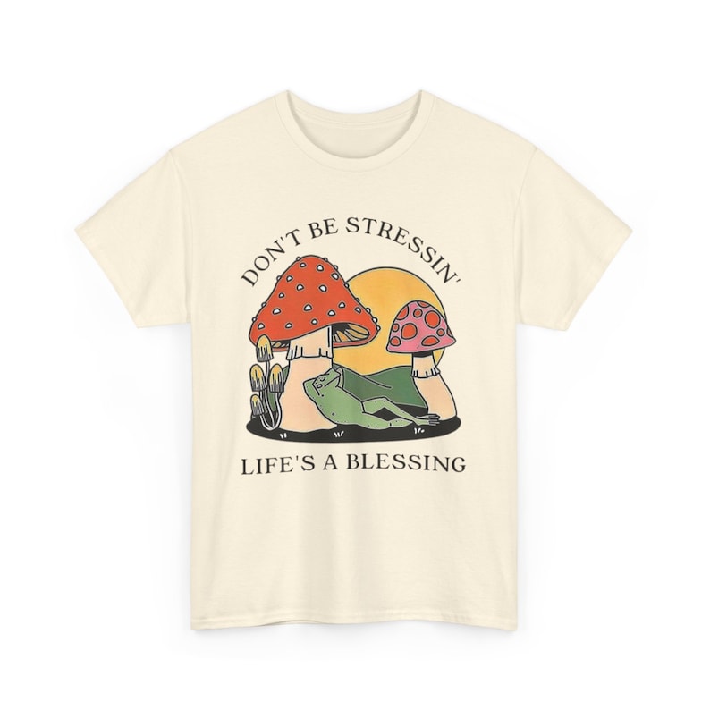 Don't Stress T-shirt - Don't Be Stressin' Life A Blessing -Unisex Heavy Cotton Tee Natural