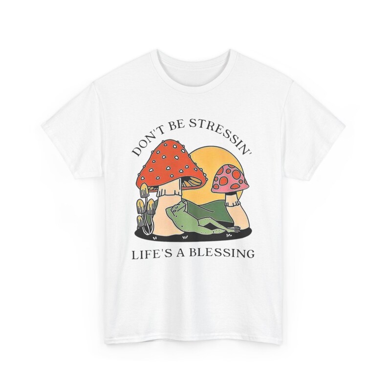 Don't Stress T-shirt - Don't Be Stressin' Life A Blessing -Unisex Heavy Cotton Tee White