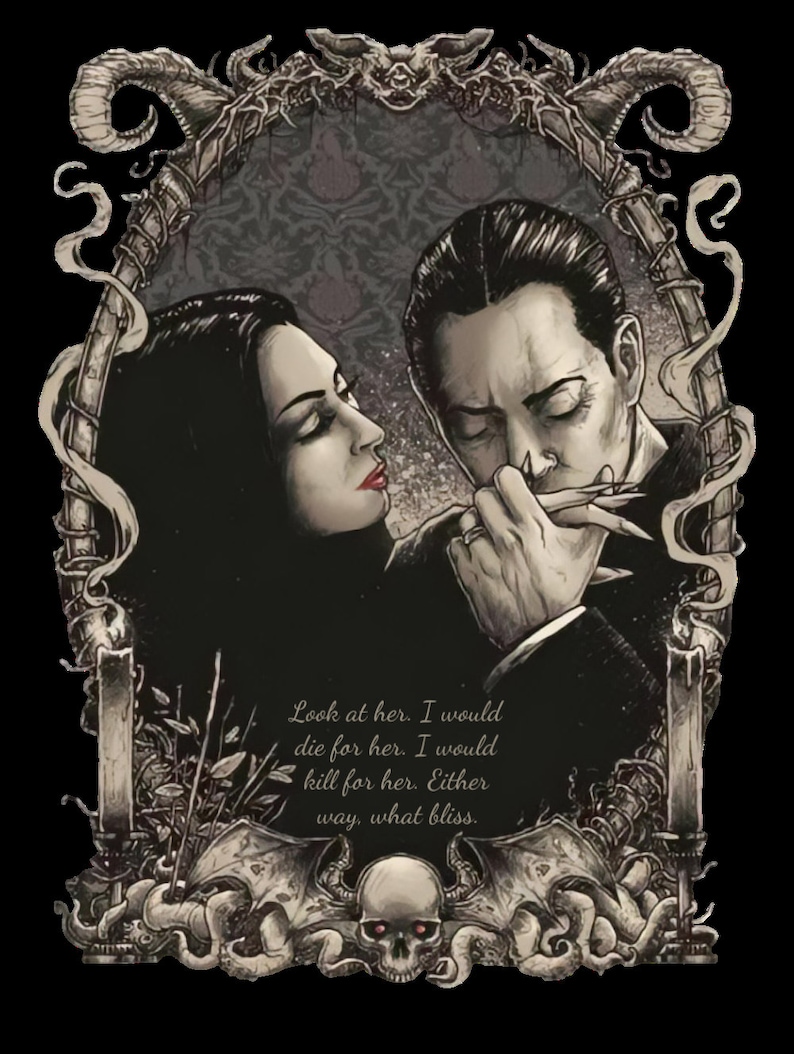 May include: A black and white illustration of a couple in a gothic style frame. The couple is looking at each other with a skull and candles in the background. The text in the image reads: "Look at her. I would die for her. I would kill for her. Either way, what bliss."