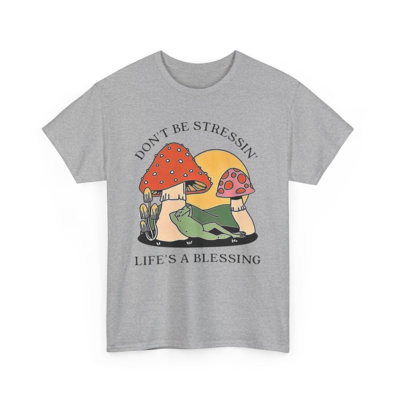 Don't Stress T-shirt - Don't Be Stressin' Life A Blessing -Unisex Heavy Cotton Tee Sport Grey