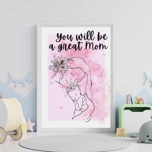 Poster: "You Will Be A Great Mom", Geschenk zum Muttertag, Schwangere, Mutter, Affirmation für junge Mütter