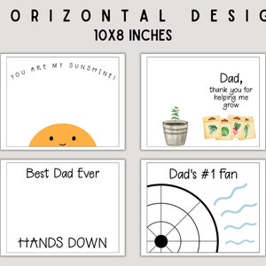 May include: Four printable 10x8 inch cards with different designs for Father's Day. The designs include a sun with the text "You are my sunshine", a potted plant with seed packets and the text "Dad, thank you for helping me grow", a target with waves and the text "Dad's #1 Fan", and a blank card with the text "Best Dad Ever" and "Hands Down".