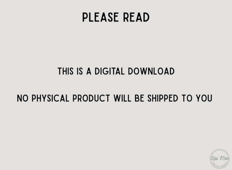 May include: Text on a white background that reads "PLEASE READ", "THIS IS A DIGITAL DOWNLOAD", and "NO PHYSICAL PRODUCT WILL BE SHIPPED TO YOU".