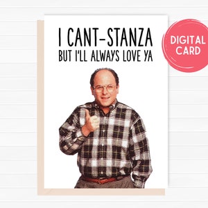 ジョージ・コスタンザ、I Cant Stanza、バレンタインデー カード、となりのサインフィールド、記念日、90 年代、バレンタイン カード、男性向け、女性向け、おもしろい、デジタル カード