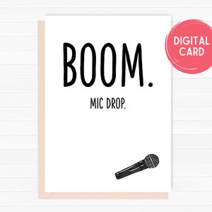 Boom, Mic Drop, Graduation Congratulations Card, Graduation Card, Achievement Card, Funny Card, PDF, JPEG, Instant Download, Digital Card