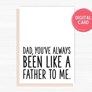 Altijd als een vader voor mij geweest, grappige verjaardagsdagkaart voor papa, geestige wenskaart voor vader, stiefvaderkaart, stiefvaderkaart, afdrukbaar