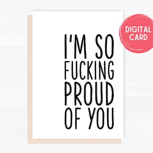 Carte de graduation imprimable, I’m So Fucking Proud Of You Card, Téléchargement instantané, Carte de félicitations, Carte bien faite, PDF, JPEG, Carte numérique